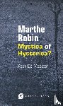 Meester, Koen De - Marthe Robin, mystica of hysterica?