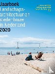 Hendriks, Mark, Jonge, Jannemarie de, Bakker, Martine - Jaarboek Landschapsarchitectuur en Stedenbouw in Nederland 2020