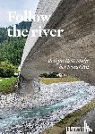 Bruijn, Daphne de, Buuren, Michaël van, Harsema, Harry, Meyer, Han, Mente, Eleni, Ruiz Arana, Usue, Simon, Axel, Spreksel, Djuna, Stevensson, Linn - Follow the river