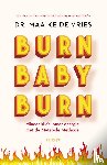 Vries, Maaike de - Burn baby burn