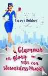 Bakker, Geeri - Glamour en glory van een stewardess@work