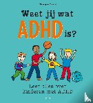 Baard, Monique - Weet jij wat ADHD is?