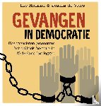 Vries, Joscha de, Hofland, Ilse - Gevangen in democratie - Hoe ingesleten gewoontes het politiek bestuur in Nederland lamleggen