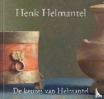 Helmantel, Henk, Es, Liesbeth van - De keuzes van Helmantel