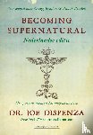 Dispenza, Joe - Becoming Supernatural Nederlandse editie