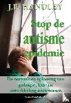 Handley, J.B. - Stop de autisme-epidemie - De oorzaak en oplossing van gedrags-, leer- en ontwikkelingsstoornissen