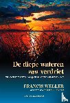 Weller, Francis - De diepe wateren van verdriet - Rituelen van vernieuwing en de kunst van het rouwen