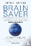 William, Anthony - Brain Saver - Antwoorden op hersenontsteking, geestelijke gezondheid, OCS, hersenmist, angsten, neurologische symptomen, verslaving, depressie, zware metalen, toevallen, lyme, Epstein-Barrvirus & ADHD