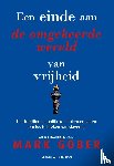 Gober, Mark - Een einde aan de omgekeerde wereld van vrijheid