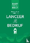 Belt, Bart van den - Lanceer je bedrijf