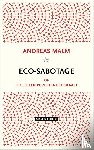 Malm, Andreas - Eco-sabotage