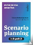 Vries, Michiel de, Toet, Jeroen - Scenarioplanning in de praktijk