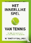 Gallwey, W. Timothy - Het innerlijke spel van tennis