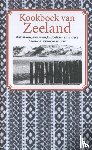 Zwaan, Nelly de - Kookboek van Zeeland - Alikruiken, mosselen, babbelaars en andere Zeeuwse streekgerechten