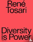  - René Tosari. Diversity is Power