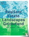 Nijhuis, Steffen, Storms-Smeets, Elyze, Thissen, Paul - Resilient Estate Landscape Gelderland