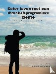 Van den Berg, Peter C.P.W., Lit/ van Veldhuizen, Angélique A.C. Van der - Beter leven met een chronisch-progressieve ziekte