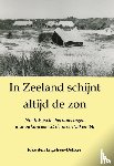 Engelsen-Dekker, Joke den - In Zeeland schijnt altijd de zon - Nostalgische herinneringen aan vakanties uit de jaren 50 en 60