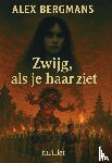 Bergmans, Alex - Zwijg als je haar ziet