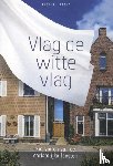 Jansen, Robbert - Vlag de witte vlag - het vieren van de christelijke feesten