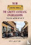 Goes, Daniël - Hoe Liefke Mores de Groote Oorlog overleefde, maar de vrede verloor