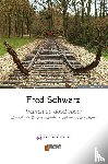 Schwarz, Fred - Treinen op dood spoor - Westerbork, Theresienstadt, Auschwitz, Meuselwitz