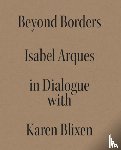 Arqués, Isabel Miquel, Blixen, Karen - Beyond Borders