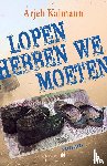 Kalmann, Arjeh - Lopen hebben we moeten