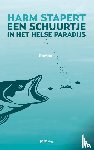 Stapert, Harm - Een schuurtje in het helse paradijs