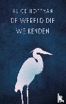Hoffman, Alice - De wereld die we kenden