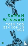 Winman, Sarah - Toen god een konijn was