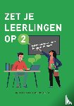 Banach, Arjen, Adel, Niek van den - Zet je leerlingen op 2 - Beter doceren door te leren doseren