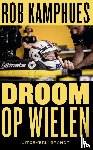 Kamphues, Rob - Droom op wielen