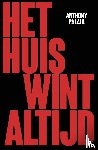 Palaia, Anthony - Het huis wint altijd