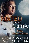 Swann, Rosa, Specter, Wolf - Mated to the Alpha: Full Collection