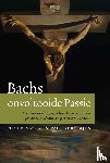 Keijzer, Ad de, Verheijen, Paul - Bachs onvoltooide passie - Johannes Passion