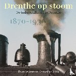 Schouten, Frans, Vries, Gerard de - Drenthe op stoom