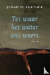 Johan, Schaafsma - Tot waar het water ons weert
