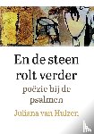 Hulzen, Juliana van - En de steen rolt verder