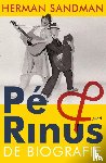 Sandman, Herman - Pé & Rinus - De biografie