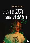Buyst, Andy - Liever zot dan zombie