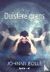 Bollé, Johnny - Duistere grens
