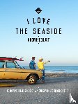 Gossink, Alexandra, Middelkoop, Geert-Jan, Rooker, Dim - I Love the Seaside Noordzeekust - De surf & reisgids voor Nederland, Belgie en Duitsland