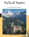 Eijkhout, Eveline, Pelzers, Elio - Valle d'Aosta - Mont Blanc, Gran Paradiso, Monte Rosa