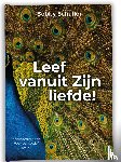 Schuller, Bobby - Leef vanuit Zijn liefde