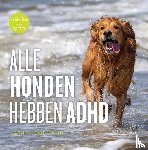 Hoopmann, Kathy - Alle honden hebben ADHD