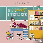 Smits, Naomi - Wie niet leest is gek