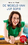 Waart, Sofie van de - De wereld van juf Sofie - Radicale ideeën voor het onderwijs in 40 columns