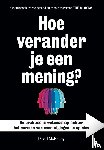 McRaney, David - Hoe verander je een mening?