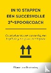 Beukering, Eliane van - In 10 stappen een succesvolle 2e spoorcoach - Ga vol zelfvertrouwen aan de slag met begeleiding van spoor 2 re-integratie